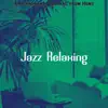 Jazz Relaxing - Ambiance for Working from Home